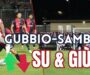 Gubbio-Samb 1-1, SU E GIÙ