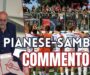Pianese-Samb 1-1, IL COMMENTO: La strada è quella giusta, in campo e fuori