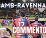 Samb-Ravenna 0-1, IL COMMENTO: Questa Samb può giocarsela con tutti