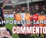 Campobasso-Samb 1-1, IL COMMENTO: Punto vitale in uno scontro diretto