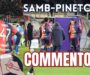 Samb-Pineto 1-1, IL COMMENTO: Avanti piano