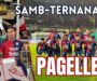 Samb-Ternana 0-0, LE PAGELLE: Zini e Dalmazzi non concedono nulla, Nouhan sbaglia troppo