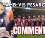 Samb-Vis Pesaro 0-2, IL COMMENTO: Dal mercato almeno 4 rinforzi veri