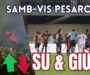 Samb-Vis Pesaro 0-2, SU E GIÙ