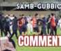 Samb-Gubbio 0-0, IL COMMENTO: Play out inevitabili senza altri rinforzi