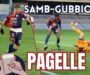 Samb-Gubbio 0-0, LE PAGELLE: Konaté inconcludente, Lonardo subito pericoloso