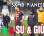Samb-Pianese 0-2, SU E GIÙ