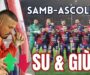 Samb-Ascoli 0-1, SU E GIÙ