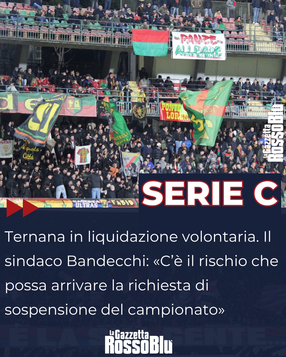 CASO TERNANA 🔍

Ternana in liquidazione volontaria dopo l'assemblea dei soci di lunedì. Il sindaco di Terni Bandecchi: «Da quello che abbiamo capito, il rischio è che possa arrivare la richiesta di sospensione del campionato»

#ternana #legapro #seriec #gironeb #grb #lagazzettarossoblù