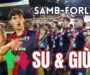 Samb-Forlì 2-2, SU E GIÙ