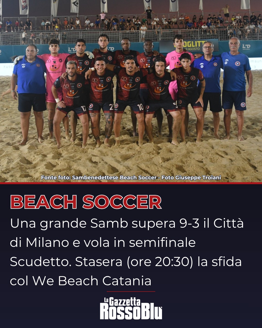 BEACH SOCCER ⚽🏖

La @sambenedettese_beach_soccer 🔴🔵 è in semifinale Scudetto!

Ieri i rossoblù di mister Di Lorenzo hanno superato 9-3 il Città di Milano. Stasera la sfida col We Beach Catania

#beachsoccer #lnd #leganazionaledilettanti #grb #gazzettarossoblù #sambenedettesebeachsoccer #sambbeachsoccer #lagazzettarossoblù #cittàdimilanobs #webeachcatania