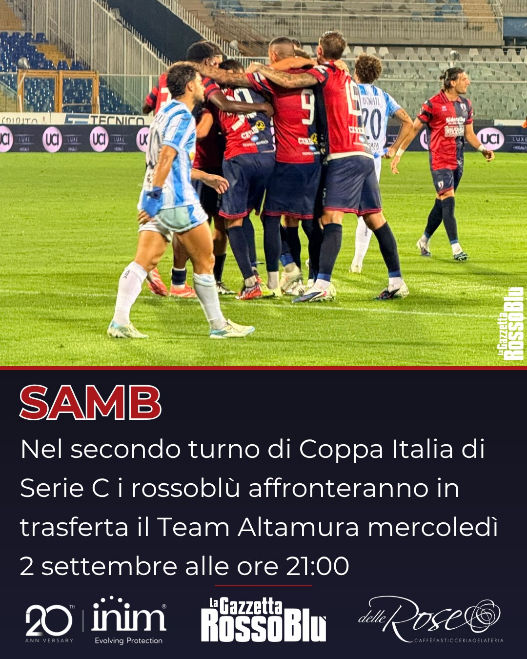 COPPA ITALIA SERIE C 🏆

Nel secondo turno di Coppa Italia di Serie C l'@u.s.sambenedettese 🔴🔵 tornerà in campo mercoledì 2 settembre 🗓

I rossoblù di mister Roberto Boscaglia affronteranno in trasferta 🛣 il Team Altamura. Fischio d'inizio alle ore 21:00

#altsam #altamurasamb #coppaitalia #coppaitaliaseriec #grb #gazzettarossoblù #samb #sambenedettese #lagazzettarossoblù #calcio #seriec #gironeb #legapro #seriecskywifi #gironec