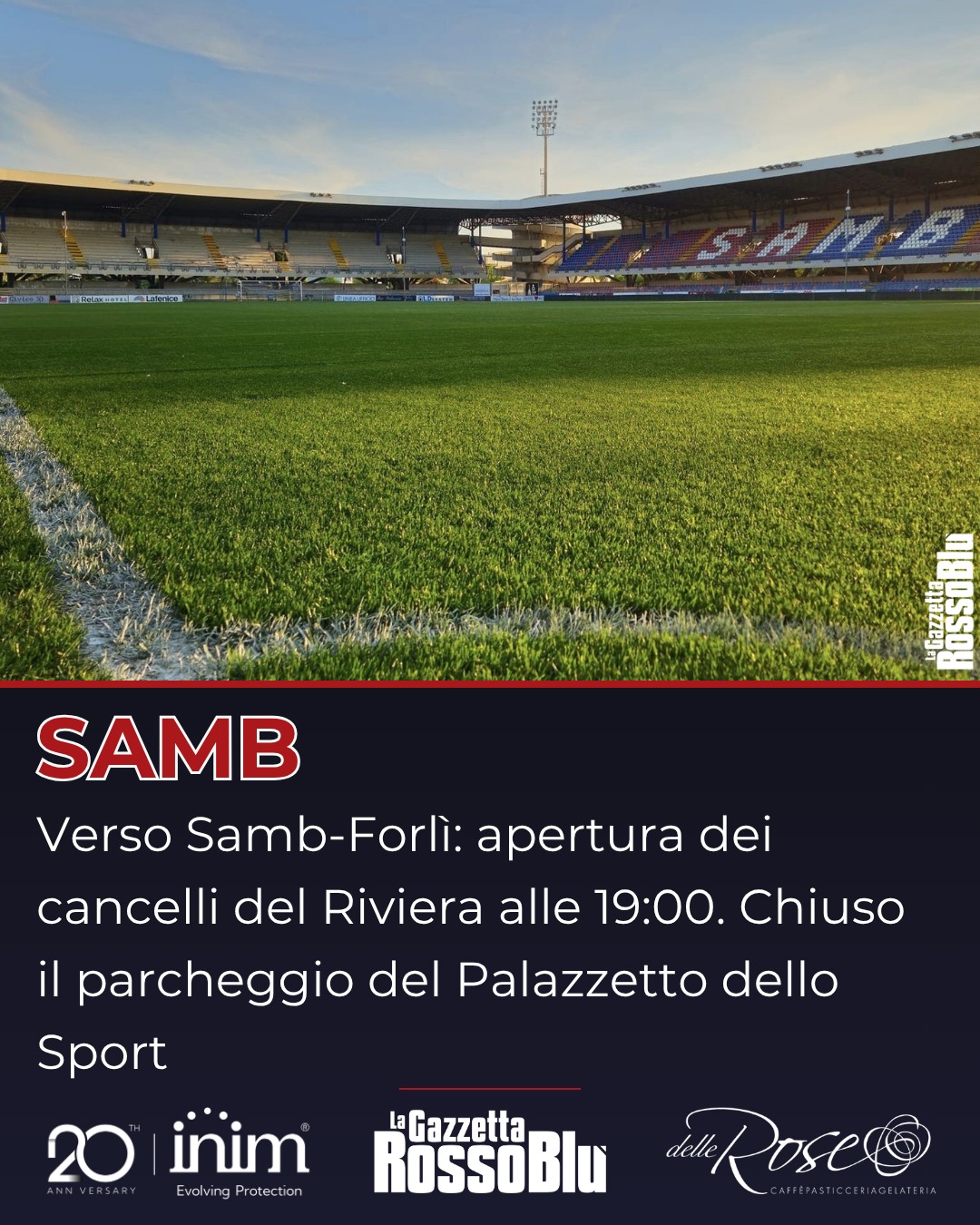 VIGILIA ⏳

Verso la sfida di domani tra @u.s.sambenedettese 🔴🔵 e Forlì

🏟  L'apertura dei cancelli dello stadio Riviera delle Palme è prevista per le ore 19:00

🎫 Gli abbonamenti non ritirati entro stasera (ore 20:00) al Samb Store saranno disponibili presso la biglietteria nord

🅿 Il parcheggio posto davanti all'ingresso del Palazzetto dello Sport "B. Speca" sarà interdetto alla sosta

#grb #gazzettarossoblù #samb #sambenedettese #lagazzettarossoblù #calcio #seriec #gironeb #legapro #seriecskywifi #samfor #sambforlì