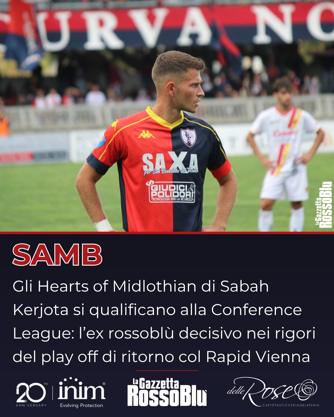 SAMBAH IN EUROPA 🏆

Gli Hearts of Midlothian 🏴󠁧󠁢󠁳󠁣󠁴󠁿 di Kerjota parteciperanno all'edizione 2026/27 della Conference League

Gli scozzesi hanno avuto la meglio nel play off col Rapid Vienna: 2-2 all'andata e al ritorno, ma ai rigori gli scozzesi hanno avuto la meglio 4-3 🎯

Nei tiri dal dischetto a segno anche l'ex Samb 🔴🔵 Sabah Kerjota, protagonista nella vittoria del campionato di Serie D 2024/25 con 10 gol e 11 assist 📊

@sabah_kerjota #sabahkerjota #exsamb #heartsofmidlothian #hearts #conferenceleague #rapidvienna #rapidhearts #grb #lagazzettarossoblù #samb #sambenedettese