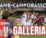 Samb-Campobasso 1-2, GALLERIA