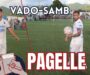 Vado-Samb 2-2, PAGELLE: Finalmente Stabile. Candellori ci mette sempre lo zampino
