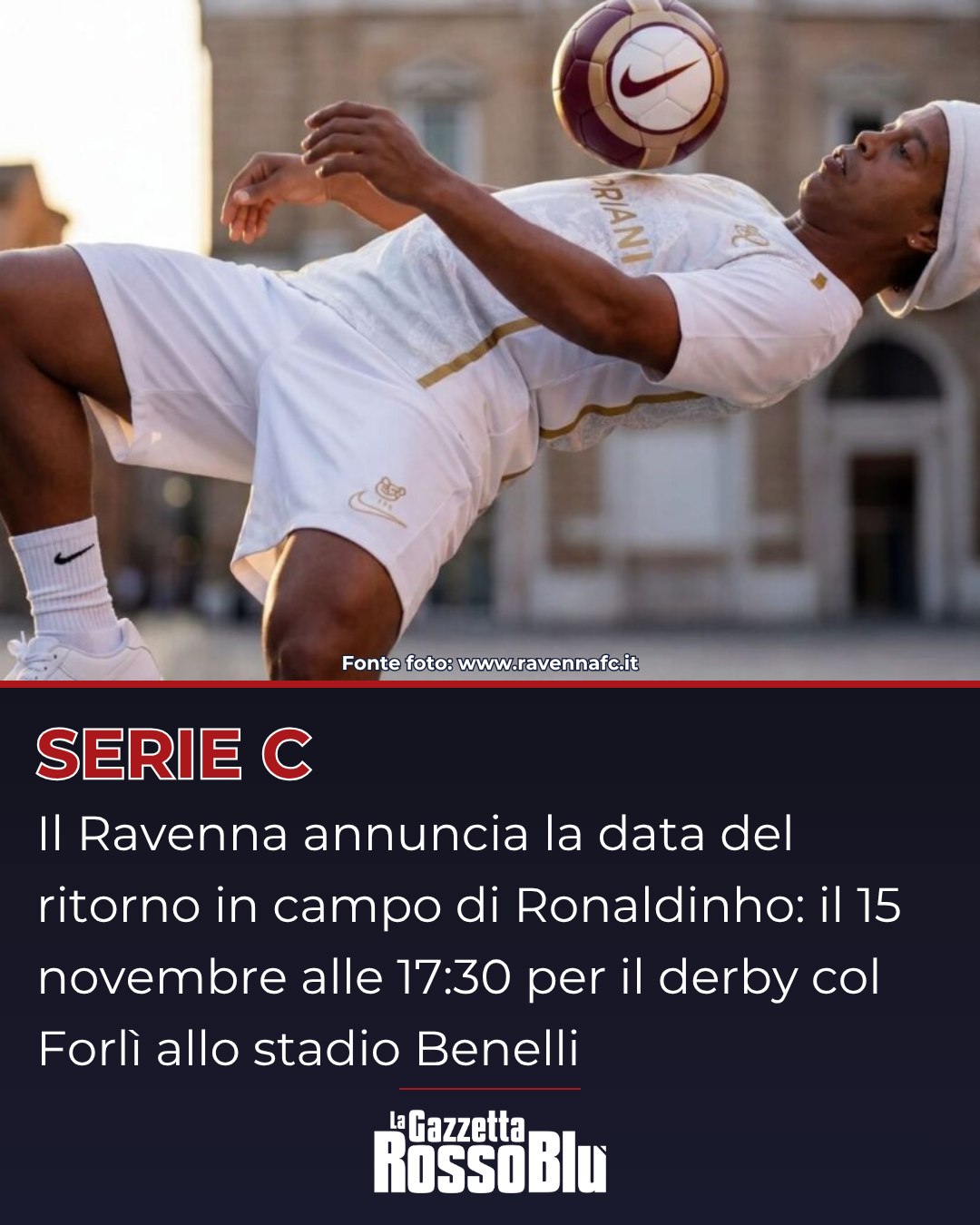 RAVENNA 🏟

Il Ravenna annuncia la data del ritorno in campo di Ronaldinho 🇧🇷

🗓 R10 sarà protagonista il 15 novembre allo stadio Benelli in occasione del derby col Forlì

#ravenna #ravennafc #seriec #gironeb #grb #legapro #lagazzettarossoblù #ronaldinho #r10 #ravennaforlì #ravfor
